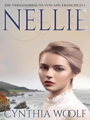 cover image of Nellie, Die Versandbräute von San Francisco, Buch1